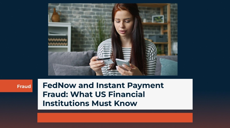 FedNow and Instant Payment Fraud: What US Financial Institutions Must Know