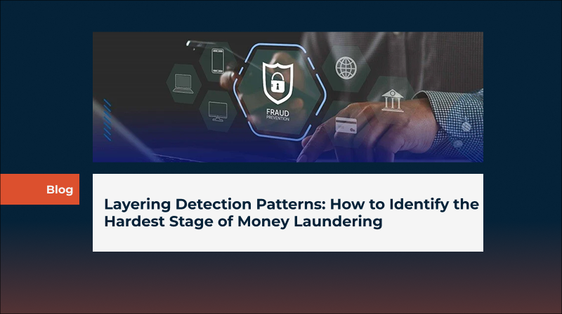 Layering Detection Patterns: How to Identify the Hardest Stage of Money Laundering