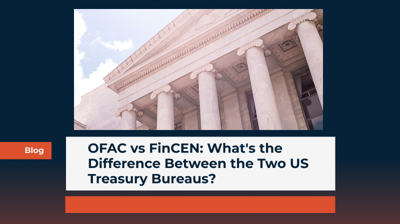OFAC vs FinCEN: What's the Difference Between the Two US Treasury Bureaus?