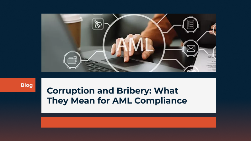 Corruption and Bribery: What They Mean for AML Compliance