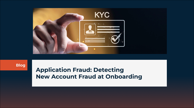 Application Fraud: Detecting New Account Fraud at Onboarding