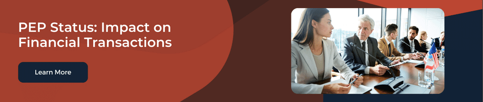 PEP status definion and its effects on financial transactions.