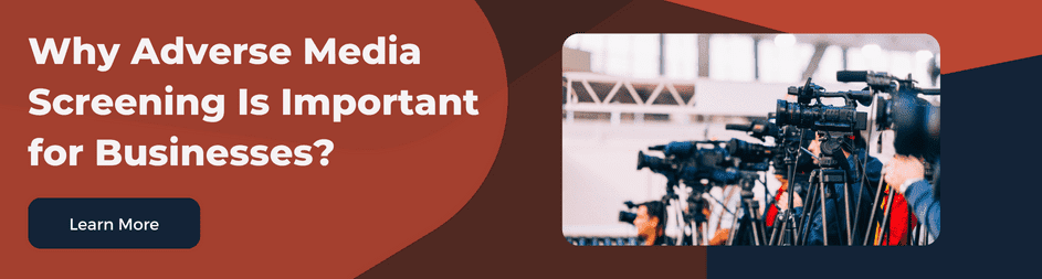 Adverse media screening mitigates risks associated with clients/partners, making it crucial for businesses.